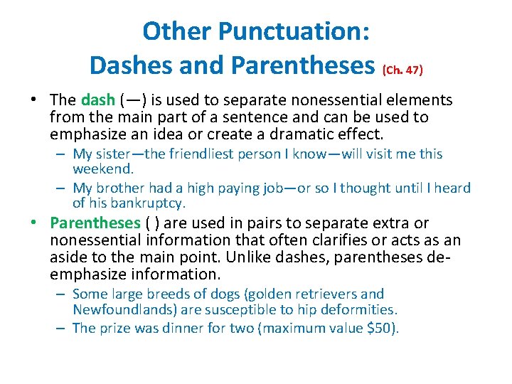 Other Punctuation: Dashes and Parentheses (Ch. 47) • The dash (—) is used to