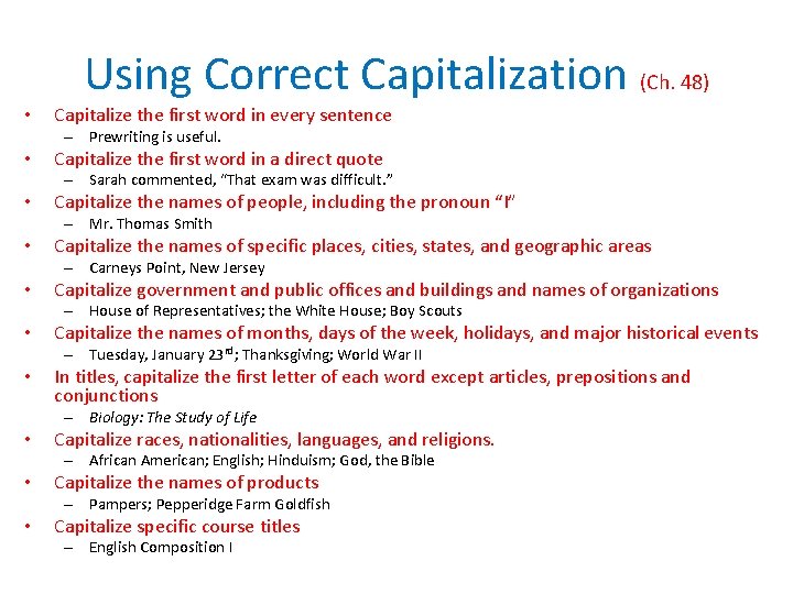 Using Correct Capitalization (Ch. 48) • Capitalize the first word in every sentence –