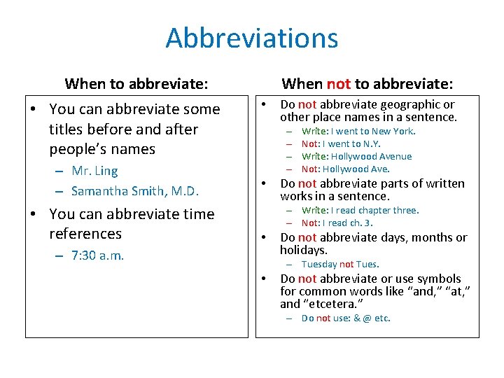 Abbreviations When to abbreviate: • You can abbreviate some titles before and after people’s Abbreviations When to abbreviate: • You can abbreviate some titles before and after people’s