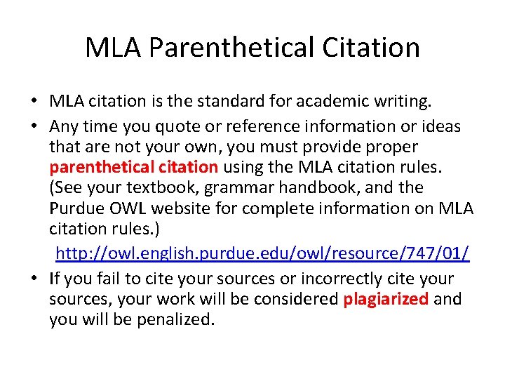 MLA Parenthetical Citation • MLA citation is the standard for academic writing. • Any
