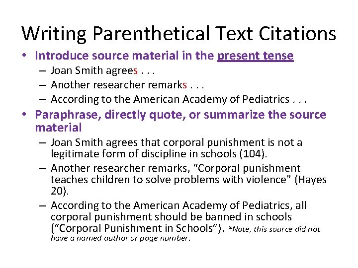 Writing Parenthetical Text Citations • Introduce source material in the present tense – Joan