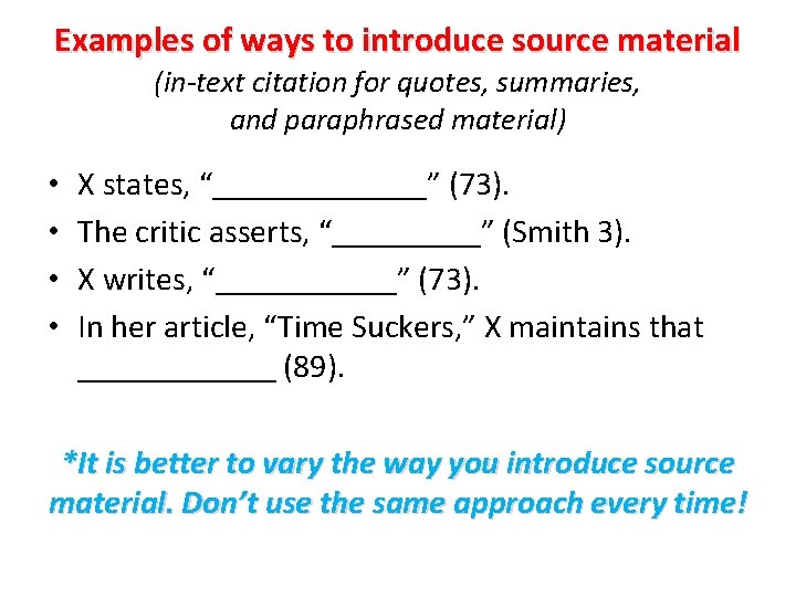Examples of ways to introduce source material (in-text citation for quotes, summaries, and paraphrased Examples of ways to introduce source material (in-text citation for quotes, summaries, and paraphrased