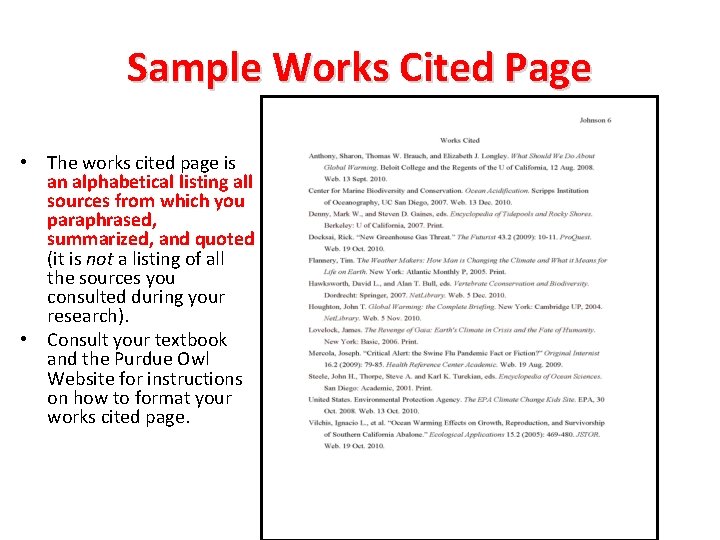 Sample Works Cited Page • The works cited page is an alphabetical listing all