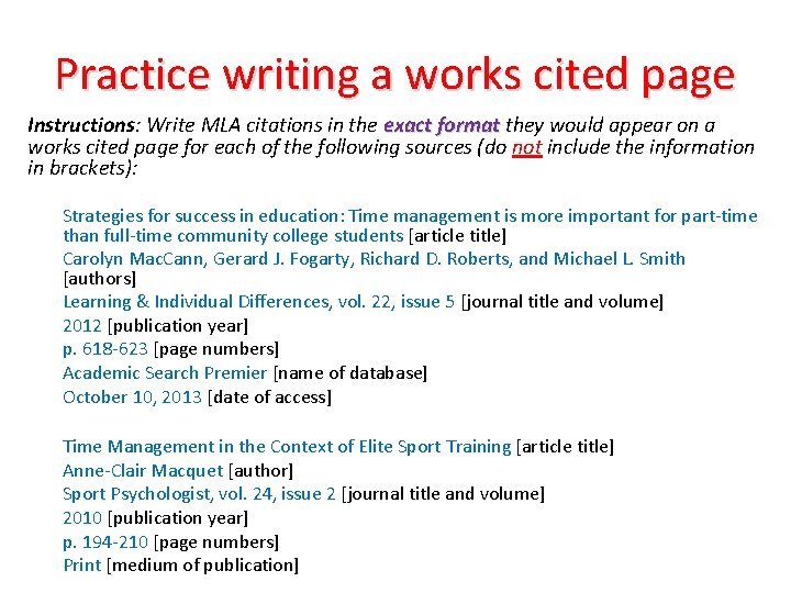 Practice writing a works cited page Instructions: Write MLA citations in the exact format