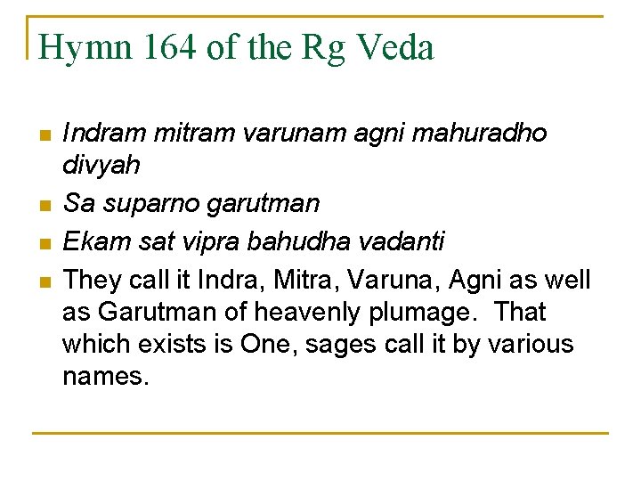 Hymn 164 of the Rg Veda n n Indram mitram varunam agni mahuradho divyah