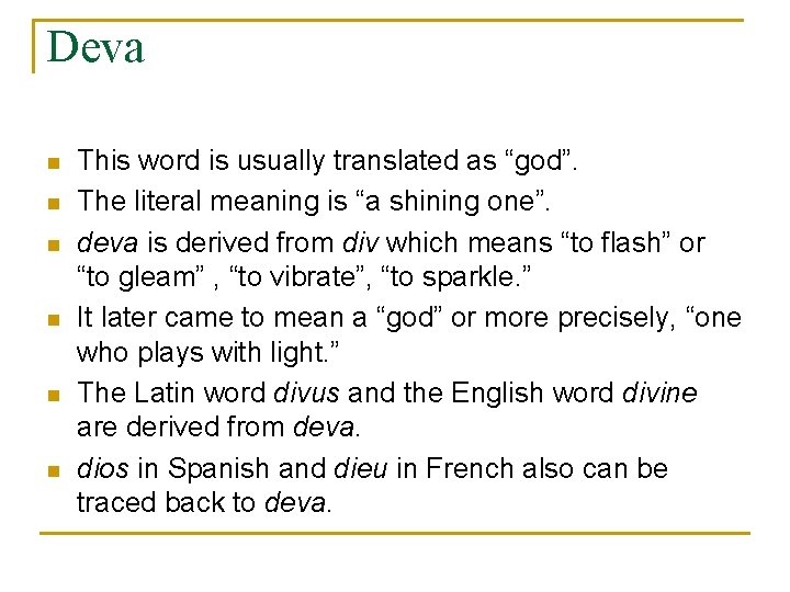 Deva n n n This word is usually translated as “god”. The literal meaning