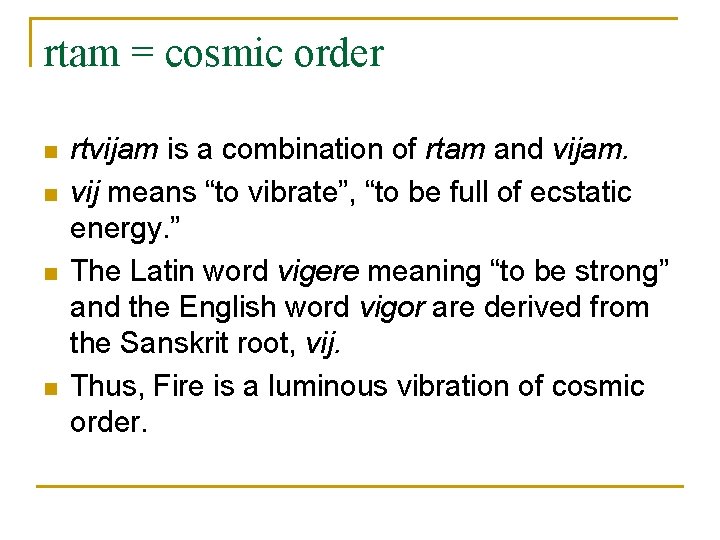 rtam = cosmic order n n rtvijam is a combination of rtam and vijam.