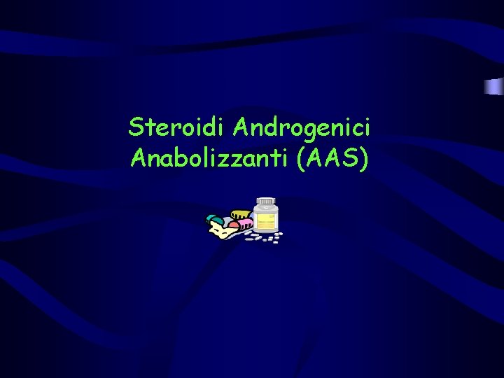 Steroidi Androgenici Anabolizzanti (AAS) 