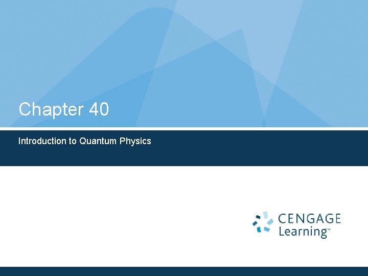 Chapter 40 Introduction to Quantum Physics 