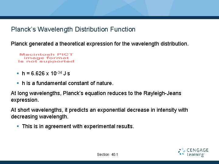 Planck’s Wavelength Distribution Function Planck generated a theoretical expression for the wavelength distribution. §