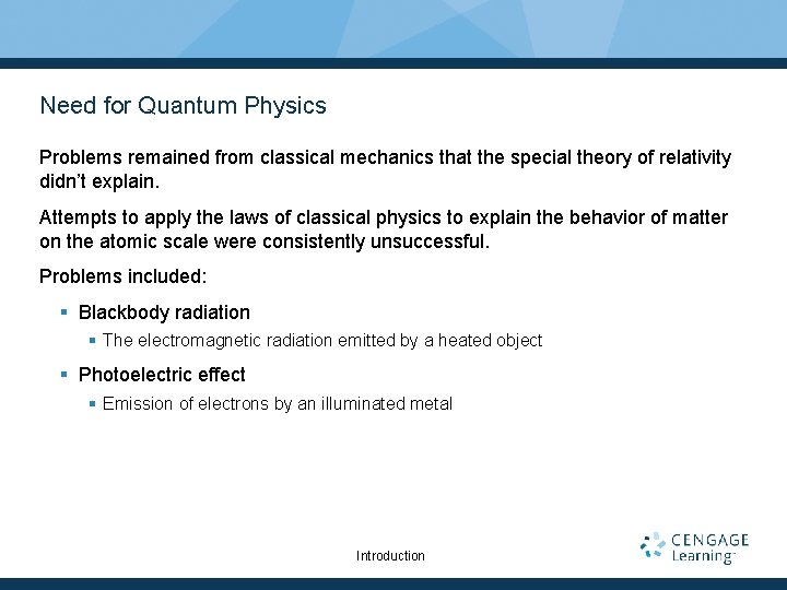 Need for Quantum Physics Problems remained from classical mechanics that the special theory of