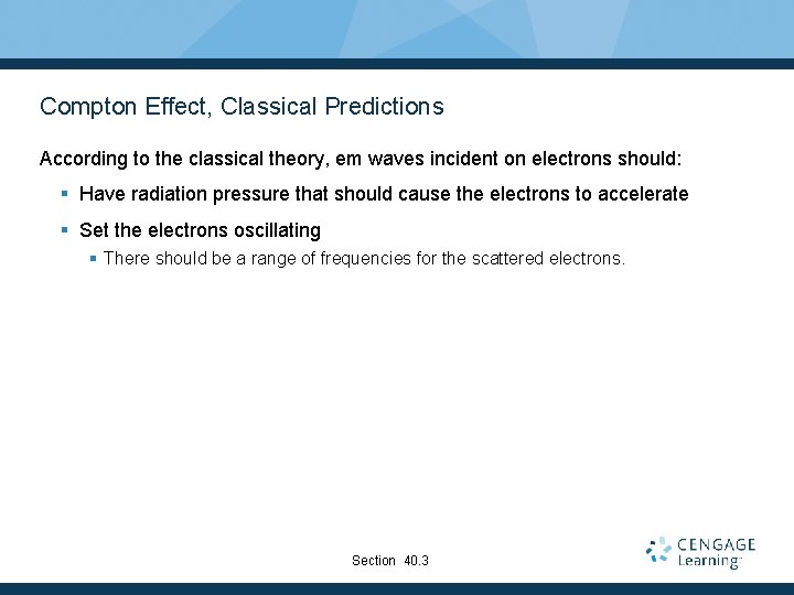 Compton Effect, Classical Predictions According to the classical theory, em waves incident on electrons