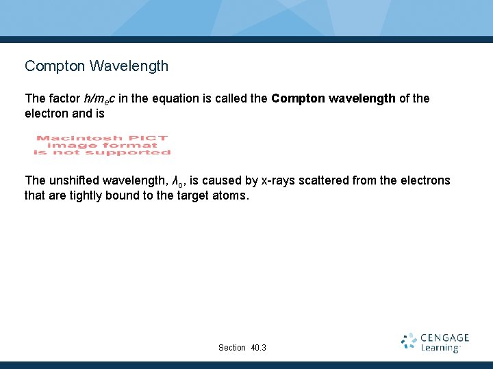 Compton Wavelength The factor h/mec in the equation is called the Compton wavelength of