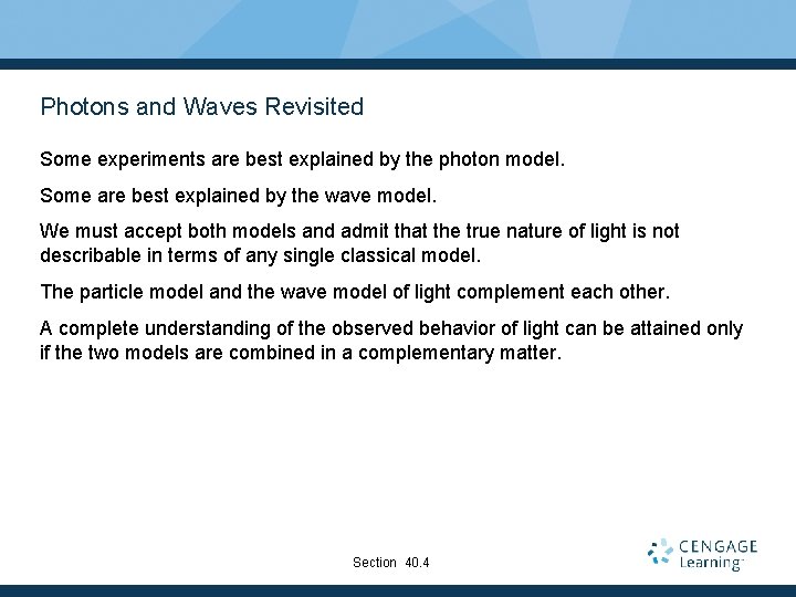 Photons and Waves Revisited Some experiments are best explained by the photon model. Some
