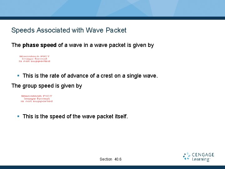 Speeds Associated with Wave Packet The phase speed of a wave in a wave