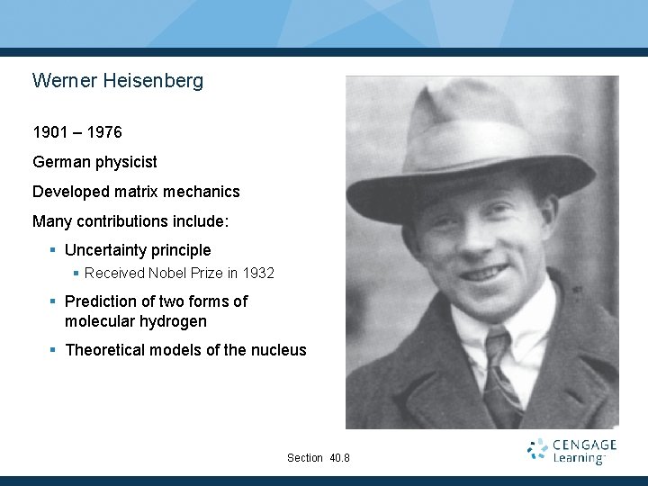 Werner Heisenberg 1901 – 1976 German physicist Developed matrix mechanics Many contributions include: §