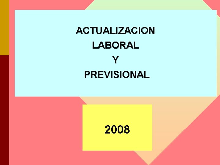 ACTUALIZACION LABORAL Y PREVISIONAL 2008 