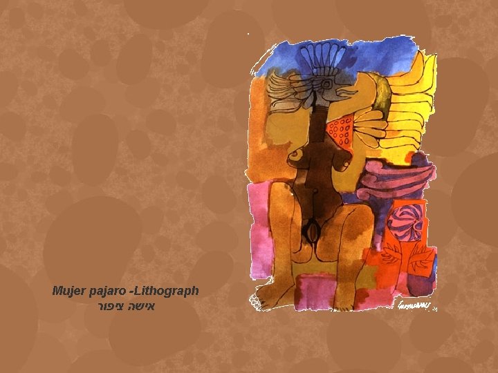 Mujer pajaro -Lithograph ציפור אישה 