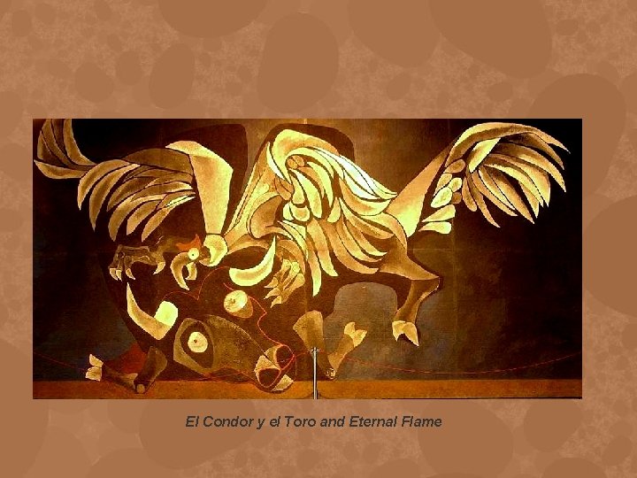 El Condor y el Toro and Eternal Flame 