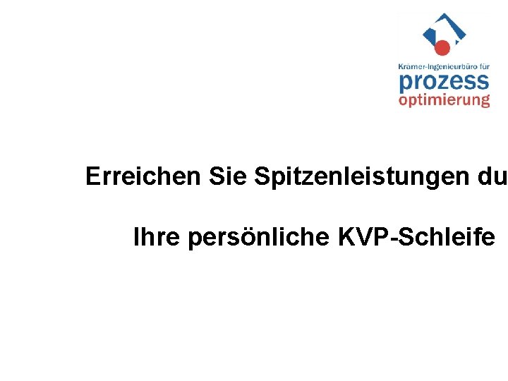 Erreichen Sie Spitzenleistungen du Ihre persönliche KVP-Schleife 