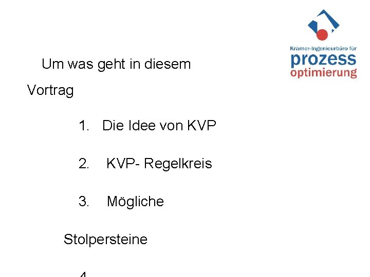 Um was geht in diesem Vortrag 1. Die Idee von KVP 2. KVP- Regelkreis