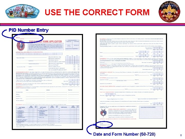 USE THE CORRECT FORM PID Number Entry Date and Form Number (58 -728) 2