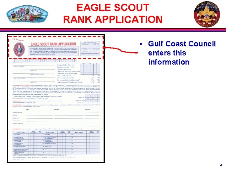 EAGLE SCOUT RANK APPLICATION • Gulf Coast Council enters this information 6 