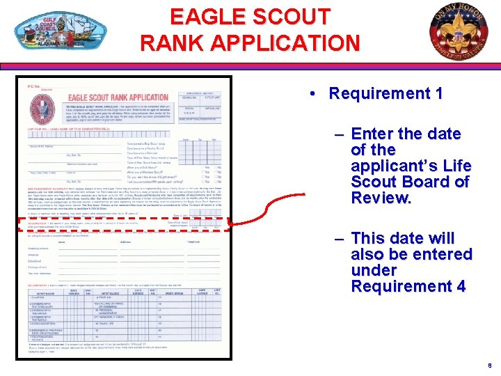 EAGLE SCOUT RANK APPLICATION • Requirement 1 – Enter the date of the applicant’s