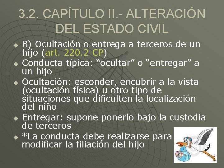 3. 2. CAPÍTULO II. - ALTERACIÓN DEL ESTADO CIVIL u u u B) Ocultación