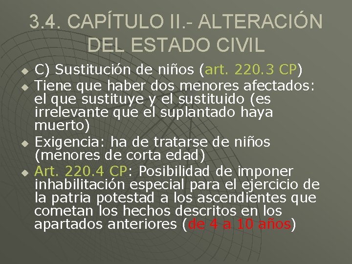 3. 4. CAPÍTULO II. - ALTERACIÓN DEL ESTADO CIVIL u u C) Sustitución de