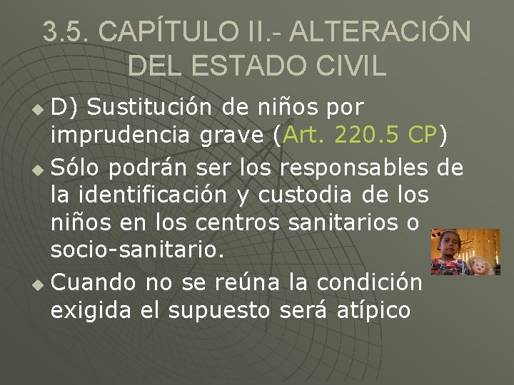 3. 5. CAPÍTULO II. - ALTERACIÓN DEL ESTADO CIVIL D) Sustitución de niños por