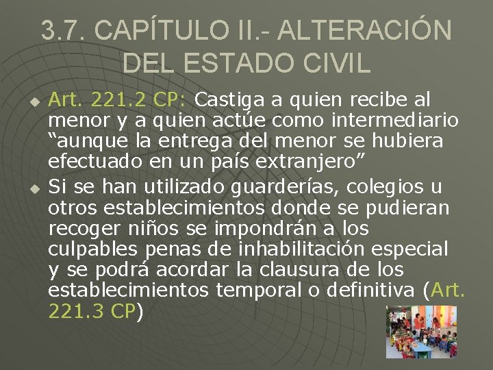 3. 7. CAPÍTULO II. - ALTERACIÓN DEL ESTADO CIVIL u u Art. 221. 2