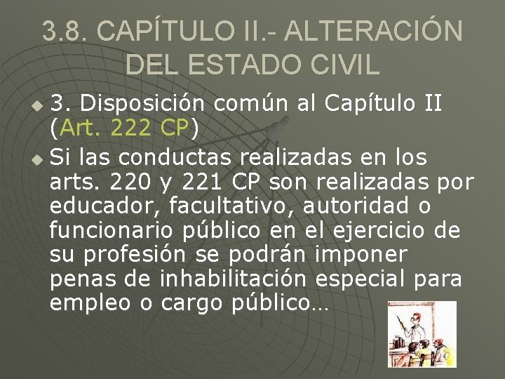 3. 8. CAPÍTULO II. - ALTERACIÓN DEL ESTADO CIVIL 3. Disposición común al Capítulo