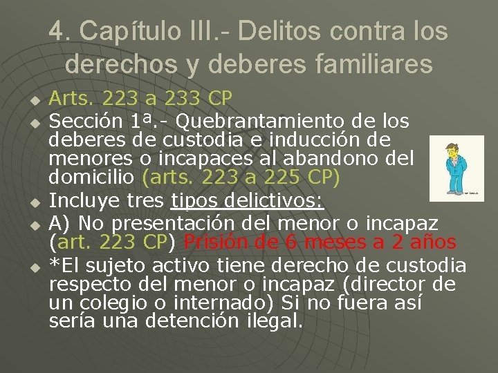 4. Capítulo III. - Delitos contra los derechos y deberes familiares u u u