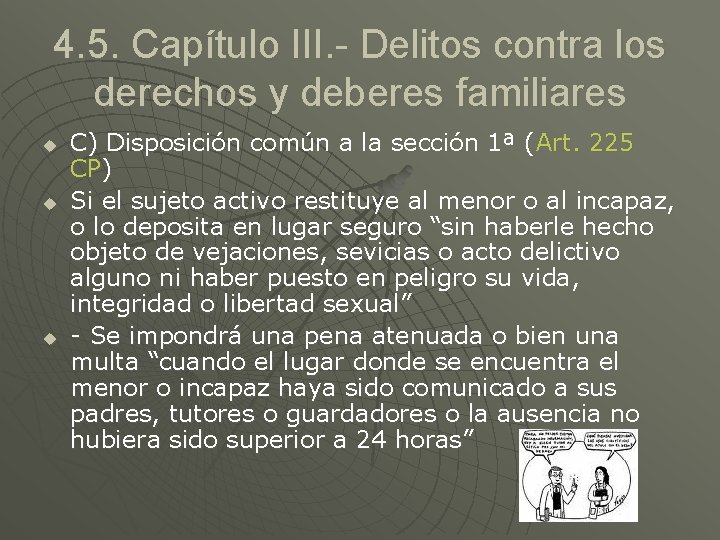 4. 5. Capítulo III. - Delitos contra los derechos y deberes familiares u u