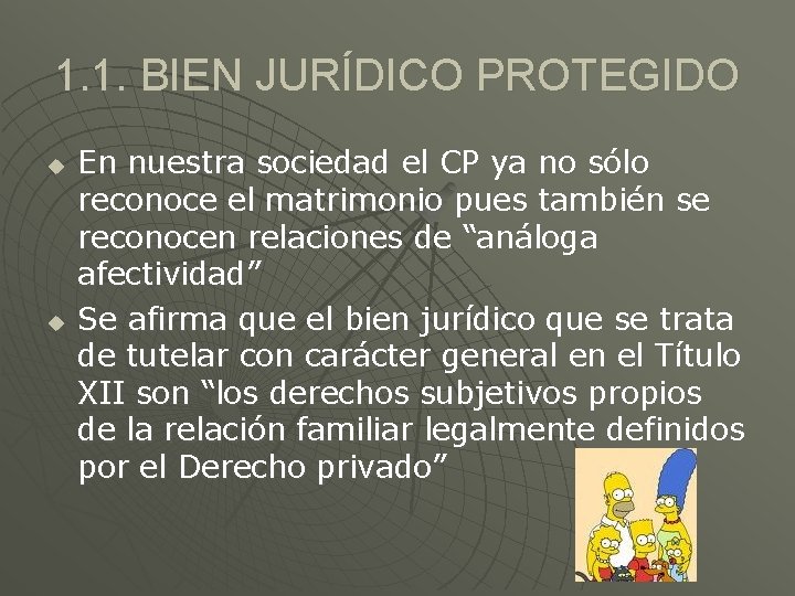 1. 1. BIEN JURÍDICO PROTEGIDO u u En nuestra sociedad el CP ya no