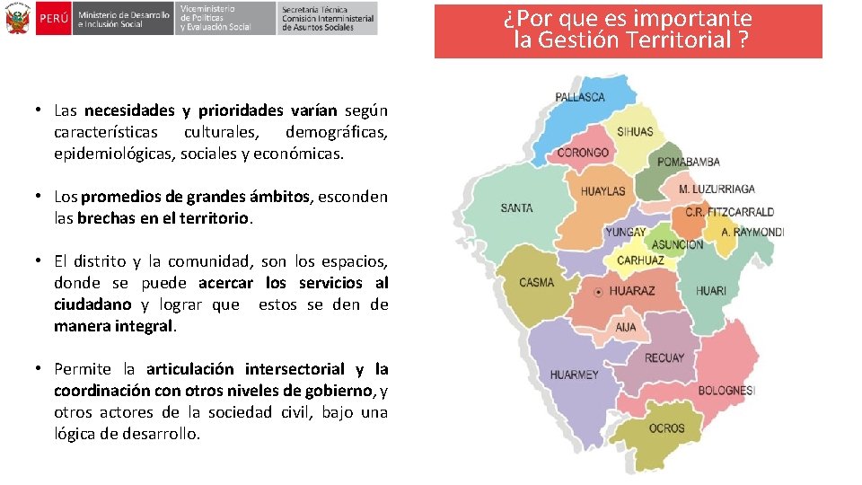 ¿Por que es importante la Gestión Territorial ? • Las necesidades y prioridades varían