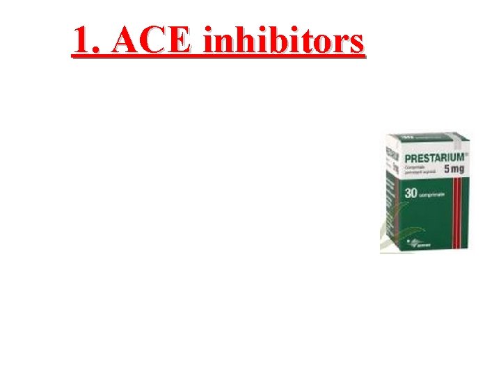1. АСЕ inhibitors 