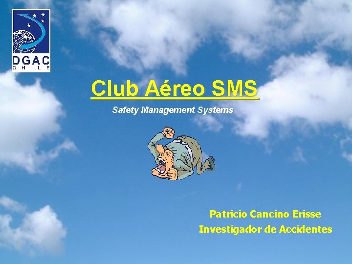 Club Aéreo SMS Safety Management Systems Patricio Cancino Erisse Investigador de Accidentes 