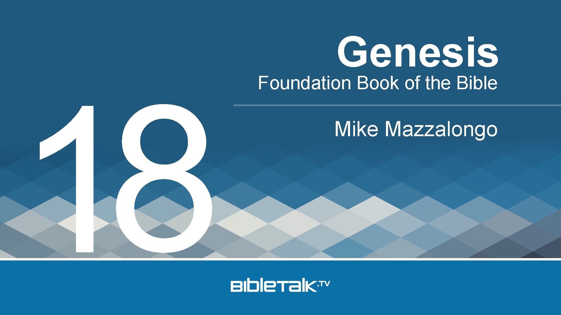 18 Genesis Foundation Book of the Bible Mike Mazzalongo 