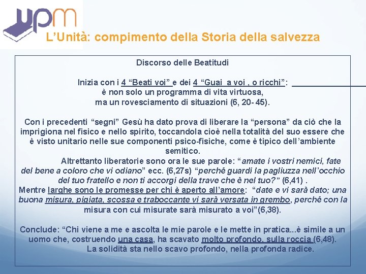 L’Unità: compimento della Storia della salvezza Discorso delle Beatitudi Inizia con i 4 “Beati L’Unità: compimento della Storia della salvezza Discorso delle Beatitudi Inizia con i 4 “Beati