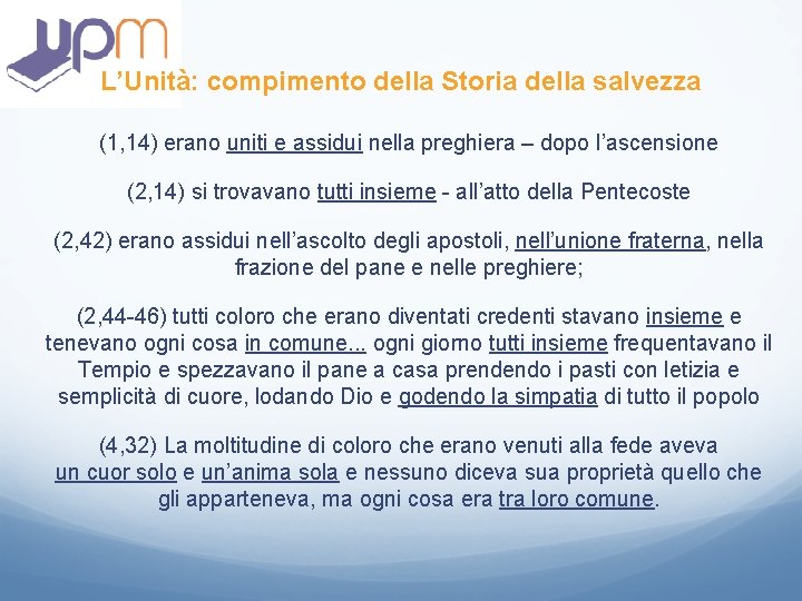 L’Unità: compimento della Storia della salvezza (1, 14) erano uniti e assidui nella preghiera L’Unità: compimento della Storia della salvezza (1, 14) erano uniti e assidui nella preghiera