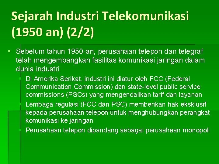 Sejarah Industri Telekomunikasi (1950 an) (2/2) § Sebelum tahun 1950 -an, perusahaan telepon dan