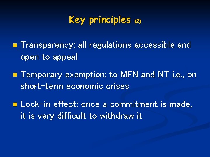 Key principles (2) n Transparency: all regulations accessible and open to appeal n Temporary