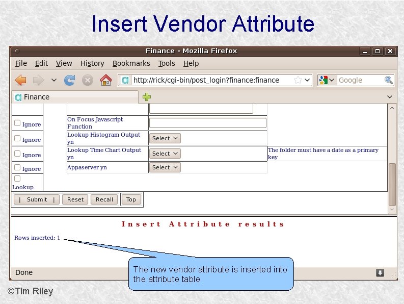 Insert Vendor Attribute The new vendor attribute is inserted into the attribute table. ©Tim