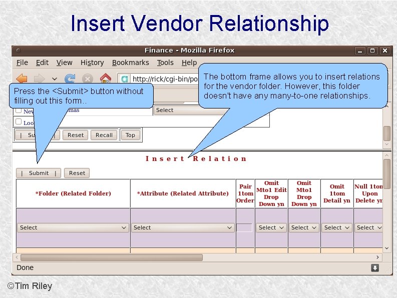 Insert Vendor Relationship Press the <Submit> button without filling out this form. . ©Tim