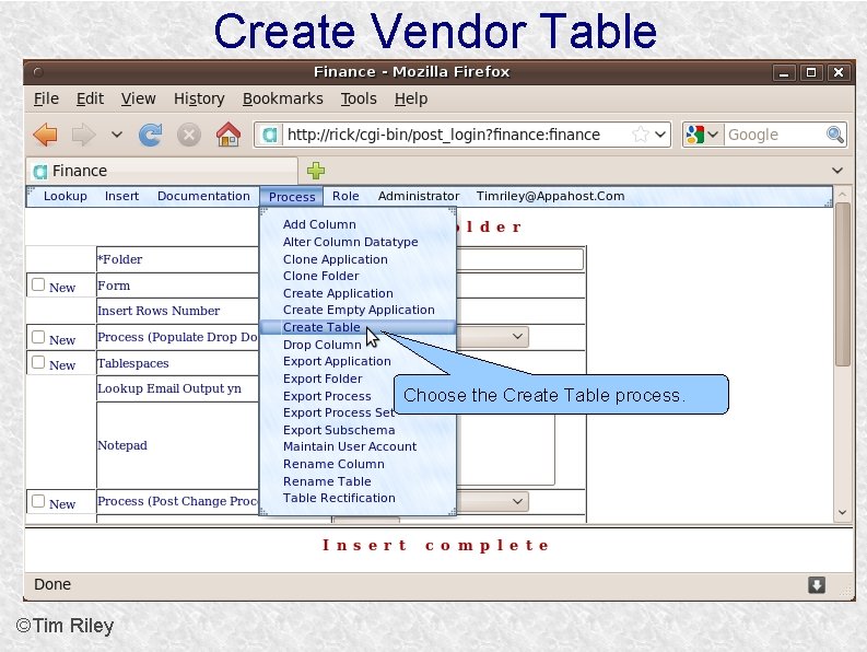 Create Vendor Table Choose the Create Table process. ©Tim Riley 