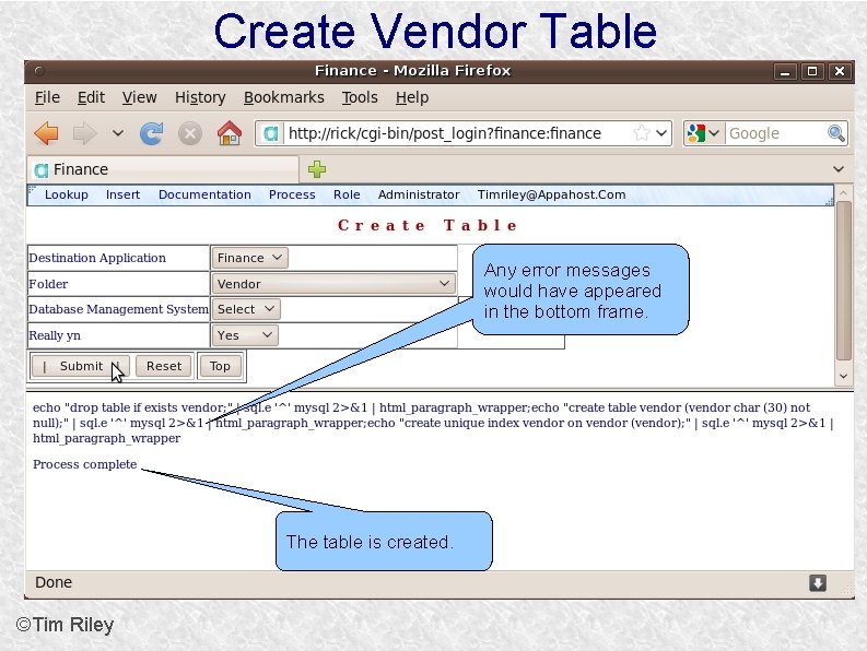 Create Vendor Table Any error messages would have appeared in the bottom frame. The