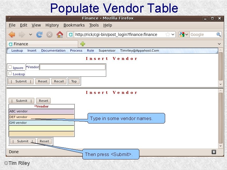 Populate Vendor Table Type in some vendor names. Then press <Submit>. ©Tim Riley 