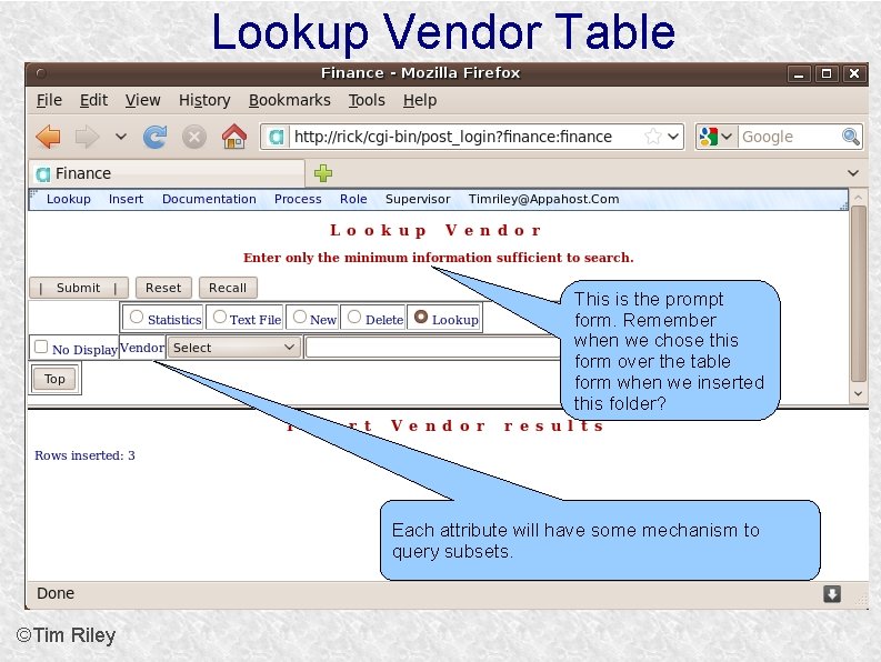 Lookup Vendor Table This is the prompt form. Remember when we chose this form